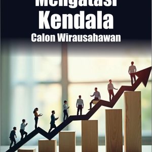 Mengatasi Kendala Calon Wirausahawan