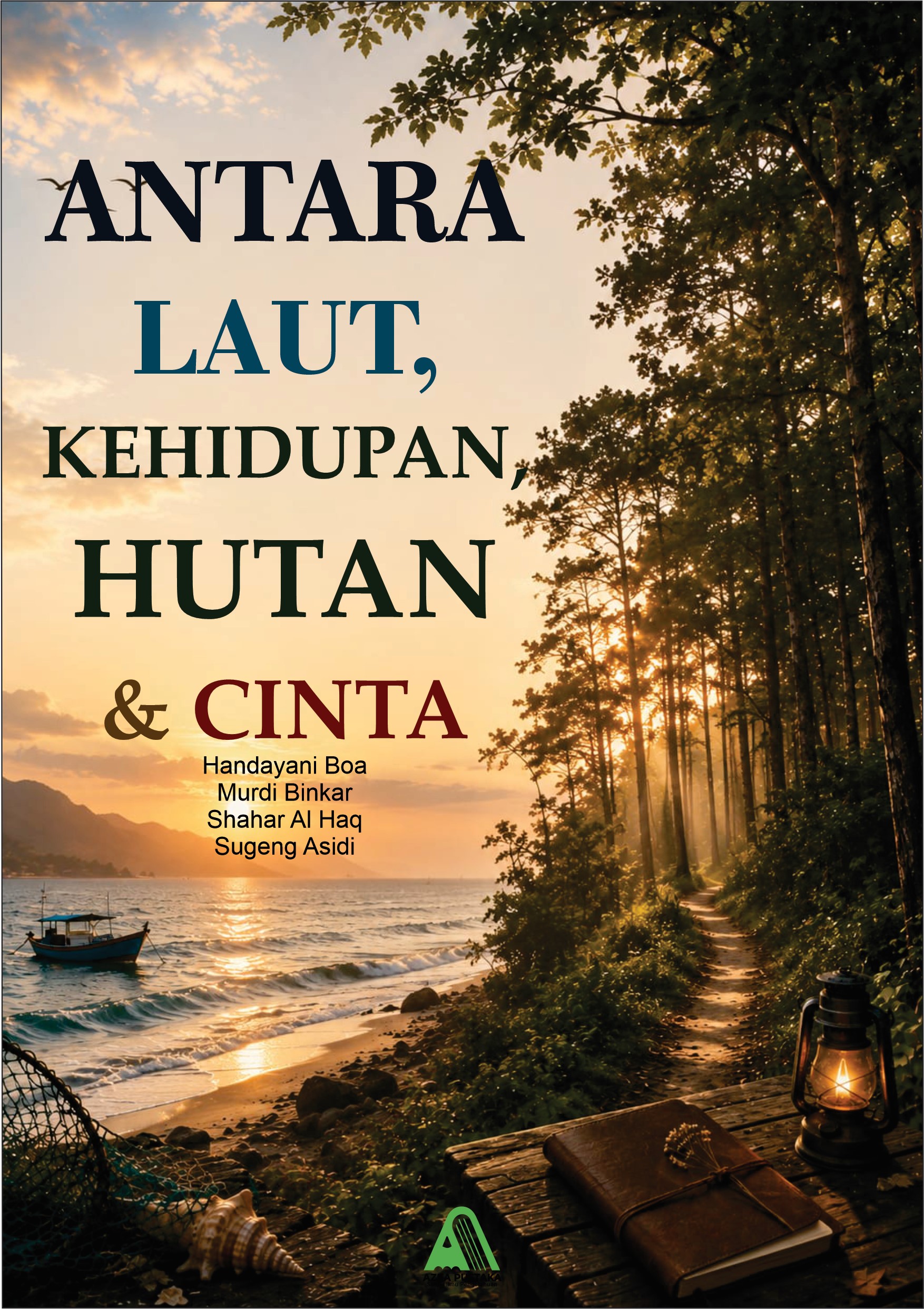 ANTARA LAUT, KEHIDUPAN, HUTAN & CINTA
