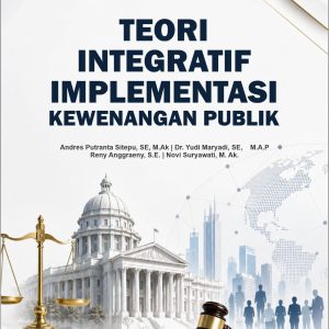 TEORI INTEGRATIF IMPLEMENTASI KEWENANGAN PUBLIK
