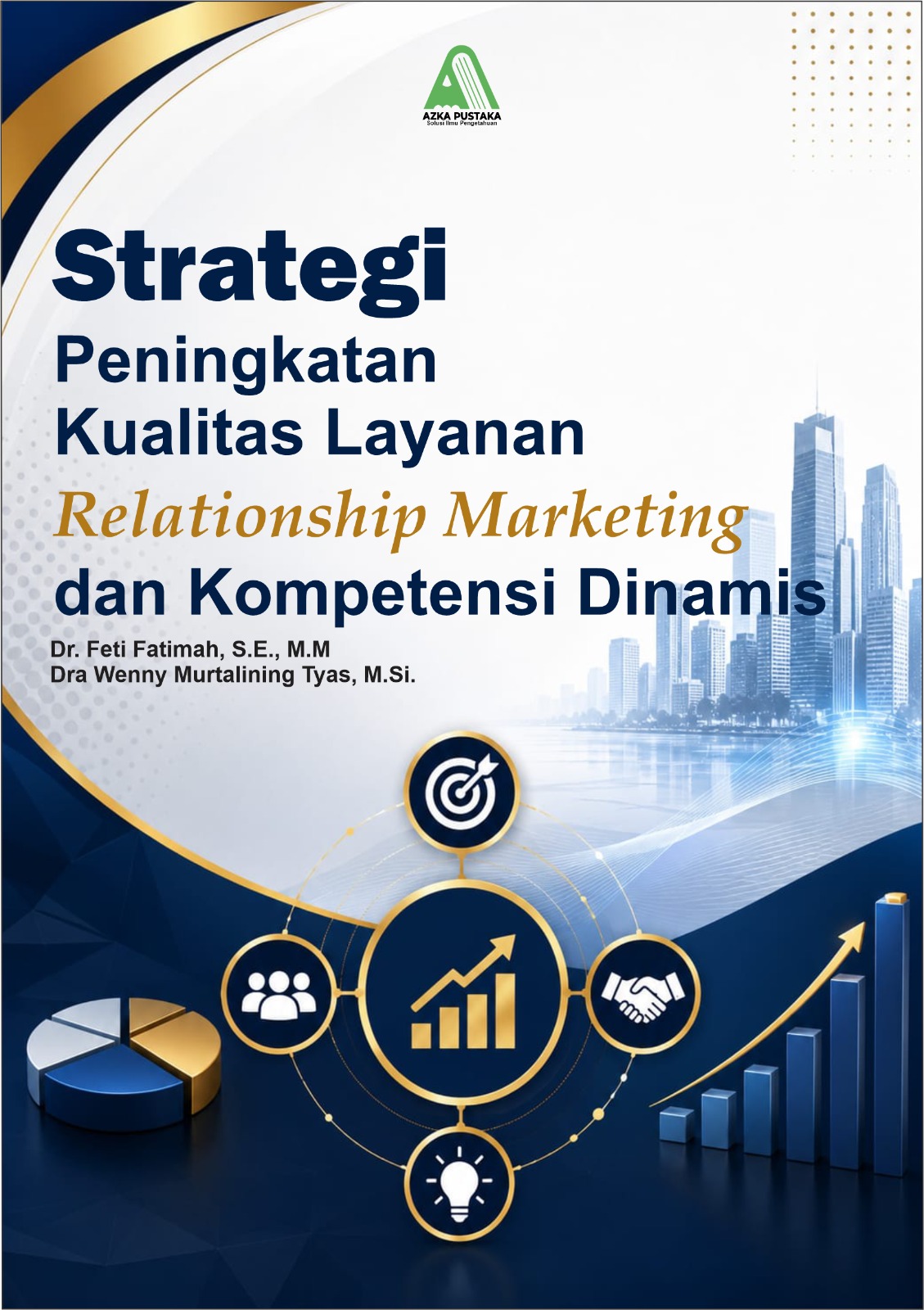STRATEGI PENINGKATAN KUALITAS LAYANAN, RELATIONSHIP MARKETING, DAN KOMPETENSI DINAMIS